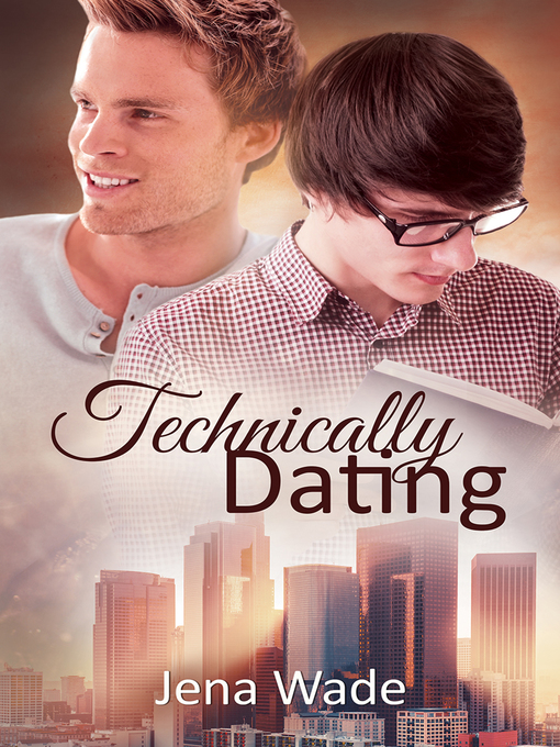 Title details for Technically Dating by Jena Wade - Available